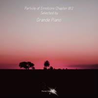Particle Of Emotions Chapter 012 (Selected by Grande Piano) (2022) MP3