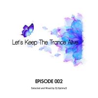 Episode 002 Let's Keep The Trance Alive (2022) MP3
