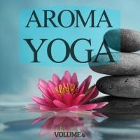 Aroma Yoga, Vol. 4 (2017) MP3