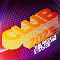 Club 2023: The Best in EDM, House & Dance (2023) MP3