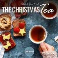 The Christmass Tea: Chillout Your Mind (2022) MP3