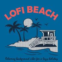 Lofi Beach [Relaxing Background Vibes for a Lazy Holiday] (2023) MP3