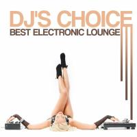 DJ's Choice - Best Electronic Lounge (2023) MP3