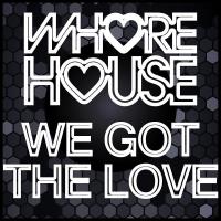 Whore House We Got The Love (2023) MP3