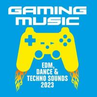 Gaming Music - EDM, Dance & Techno Sounds 2023 (2023) MP3
