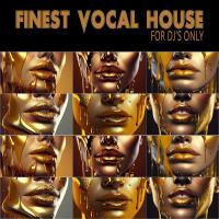 Finest Vocal House - For DJ's Only (2023) MP3