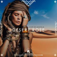 Cafe De Anatolia - Desert Rose (2023) MP3