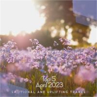 Top 5 April Emotional And Uplifting Trance 2023 (Mixed by SounEmot) [M