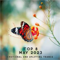 Top 8 May 2023 Emotional And Uplifting Trance (2023) MP3