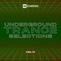 Underground Trance Selections, Vol. 17 (2023) MP3