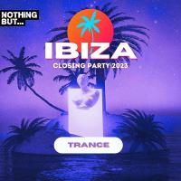 Nothing But...Ibiza Closing Party 2023 Trance (2023) MP3