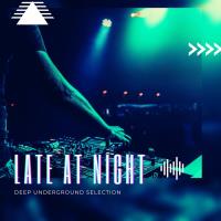Late at Night Deep Underground Selection (2023) MP3