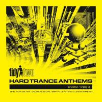 Tidy Two Hard Trance Anthems - 2020 - 2023 (Tracks + Mix) FULL) (2024)