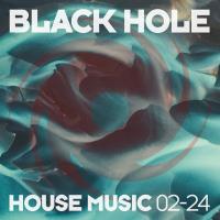 Black Hole House Music 02-24 (2024) MP3