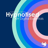 AH Digital Essentials 007 / Hypnotised (2024) MP3