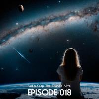 Episode 018 Let's Keep The Trance Alive (Selected by Linda Hardy) (202