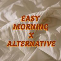 Easy Morning X Alternative (2024) MP3