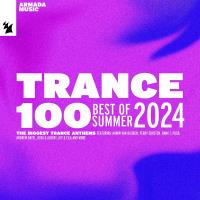 Trance 100 - Best of Summer 2024 (2024) MP3