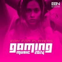 Gaming Music 2024: EDM For Players (2024) MP3