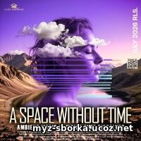A Space Without Time (2026) EDM: A Space Without Time (2026)